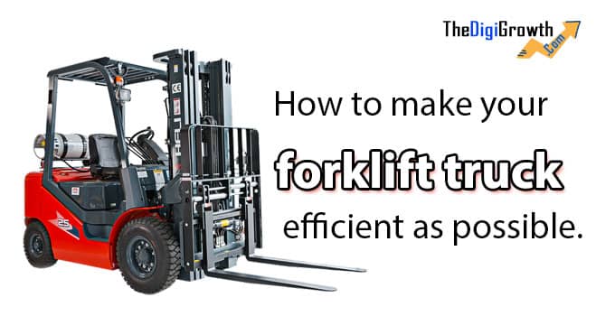 How to make your forklift truck