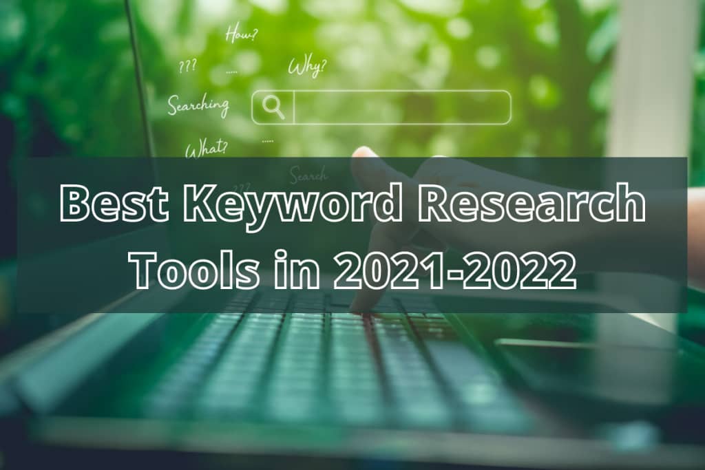 Best Keyword Research Tools in 2021-2022
