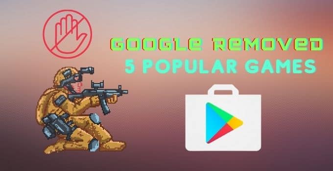 best games removed from play store