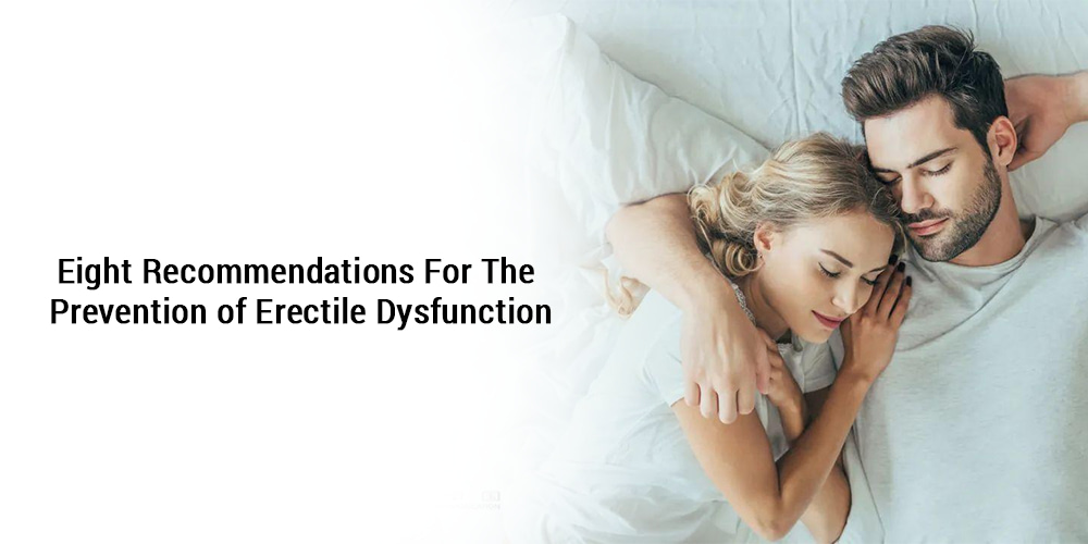 Eight recommendations for the prevention of erectile dysfunction